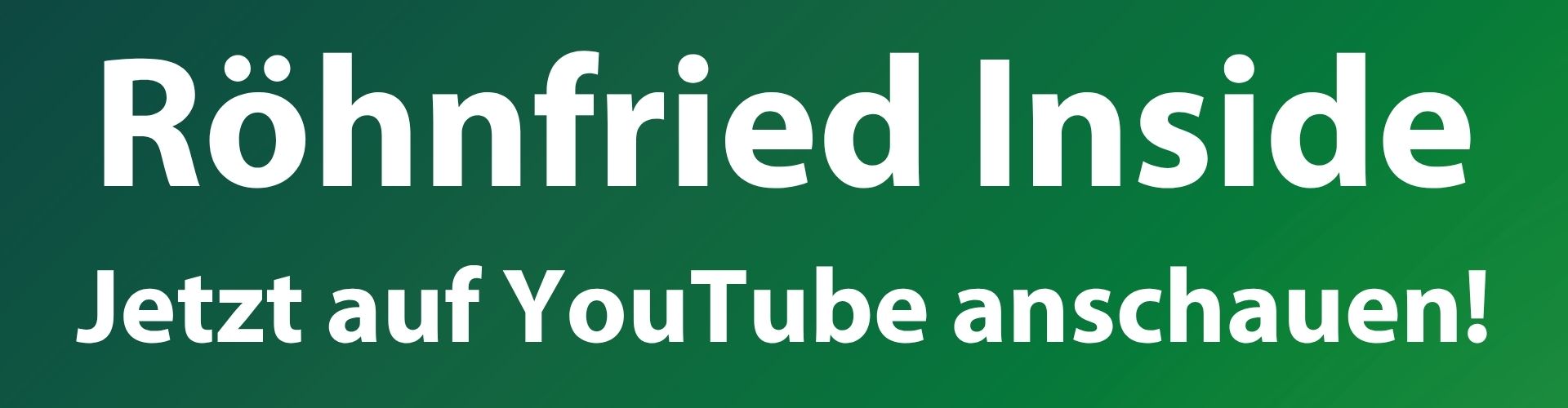 Röhnfried Inside Ankündigung neues Video